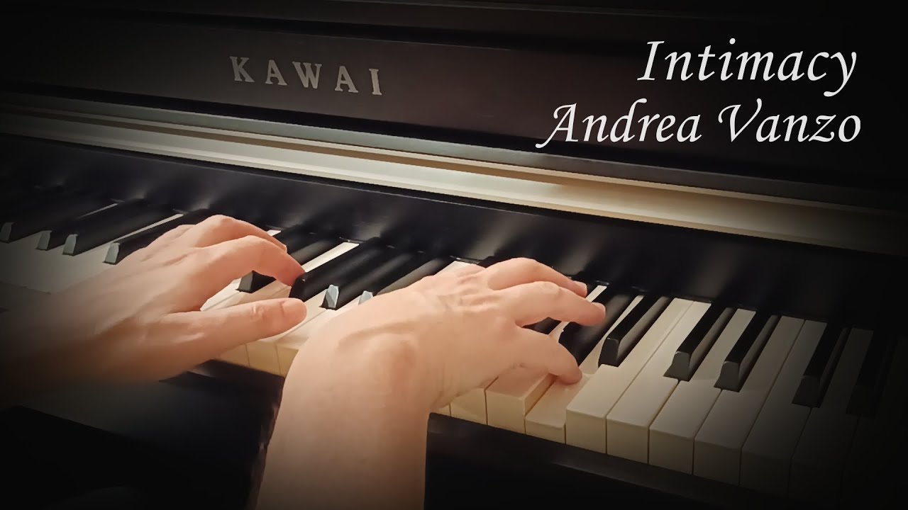 Intimacy - Andrea Vanzo | Deep emotional piano