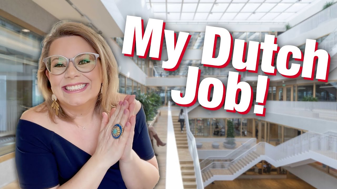 My DREAM JOB in The Netherlands (and tips on finding one)!