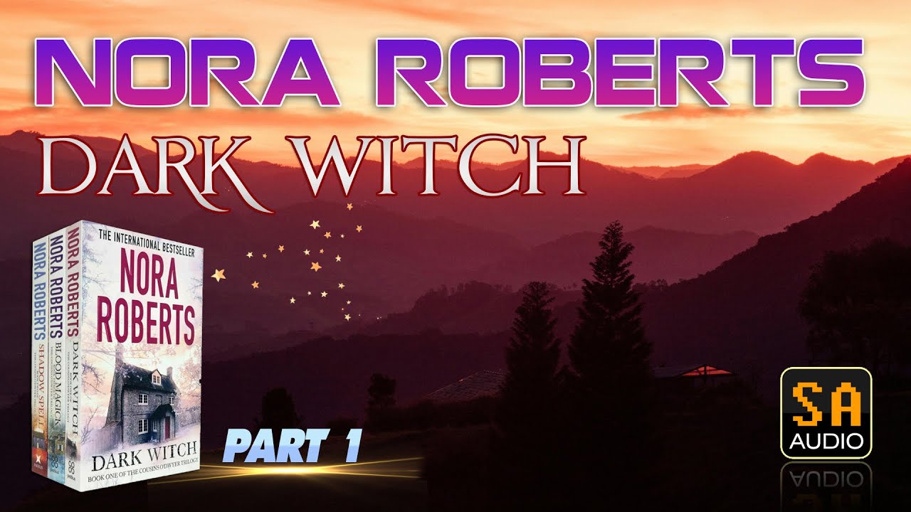 DARK WITCH PART 1 - The Cousins O&rsquo;Dwyer Trilogy #1 | Nora Roberts Audiobook | Story Audio 2024.