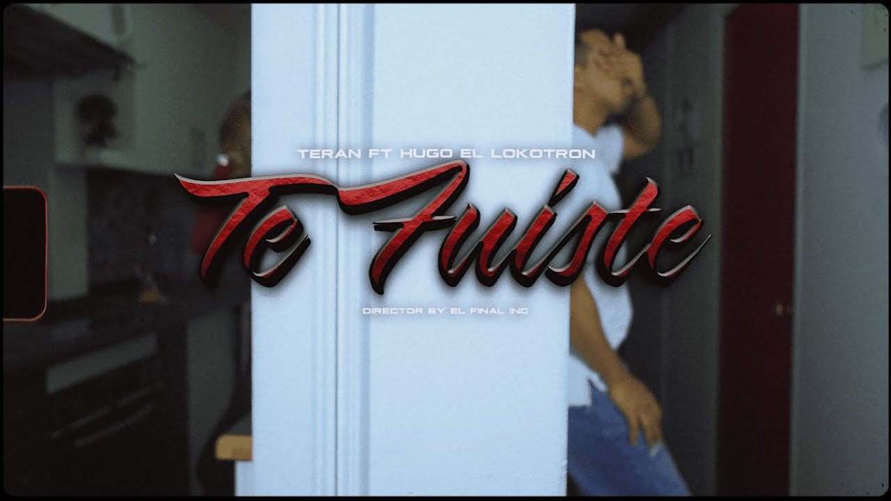 TE FUISTE - TERAN ft Hugo El Lokotron [Prod. Emway]