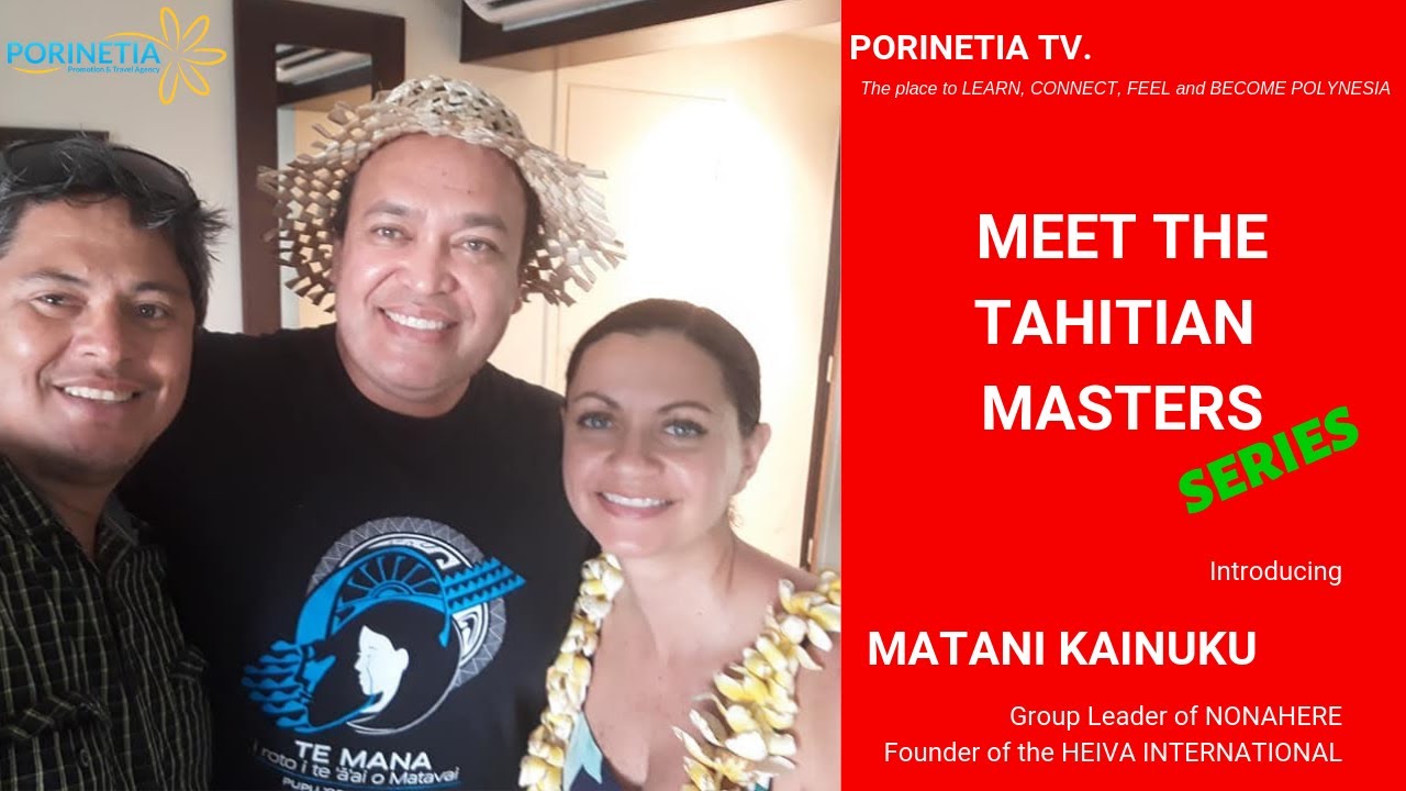 Meet the Tahitian Masters: an interview with Matani Kainuku