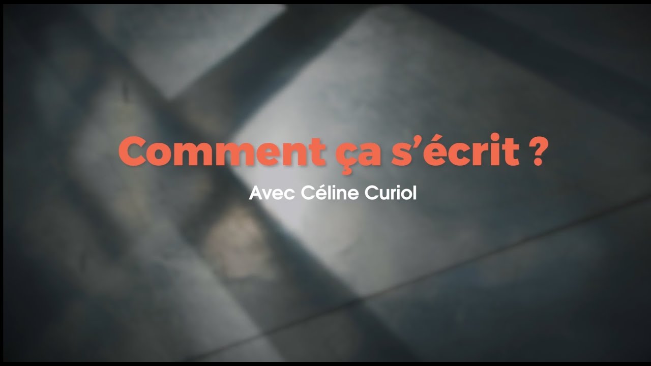 Comment ça s'écrit avec Céline Curiol