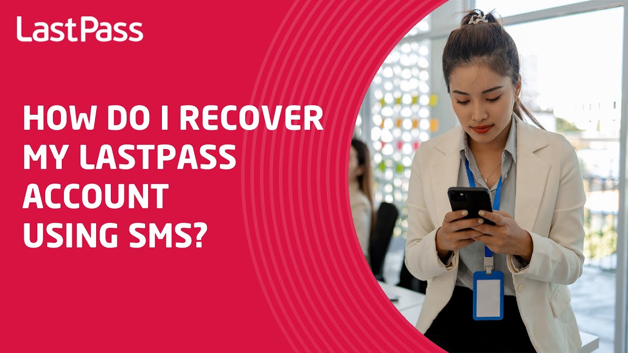 Как восстановить мою учетную запись LastPass с помощью SMS?