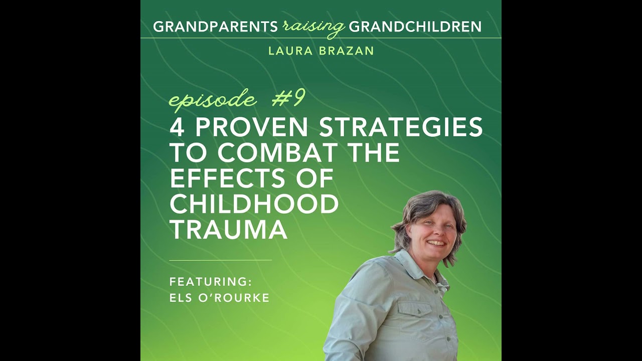 4 Proven Strategies To Combat the Effects of Childhood Trauma with Els O'Rourke