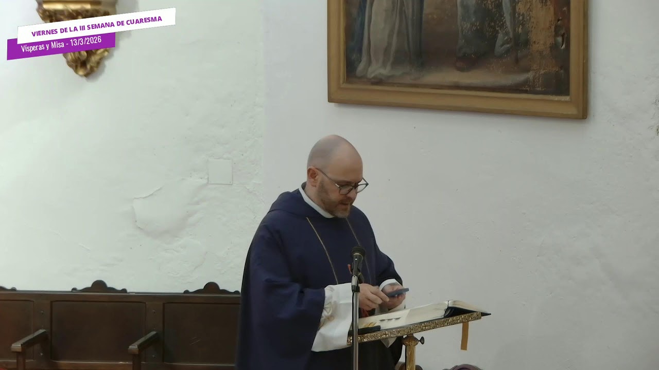 VIERNES DE LA III SEMANA DE CUARESMA + Vía Crucis, Vísperas y Misa - 13/3/2026