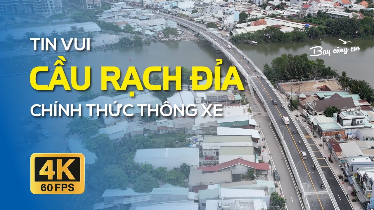 CẦU RẠCH ĐỈA NỐI QUẬN 7 VÀ NHÀ BÈ CHÍNH THỨC THÔNG XE