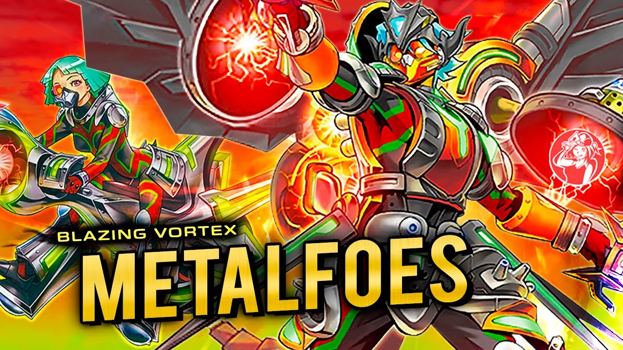 METALFOES Deck + Análisis 📈 | Post BLAZING VORTEX [MARCH 2021]
