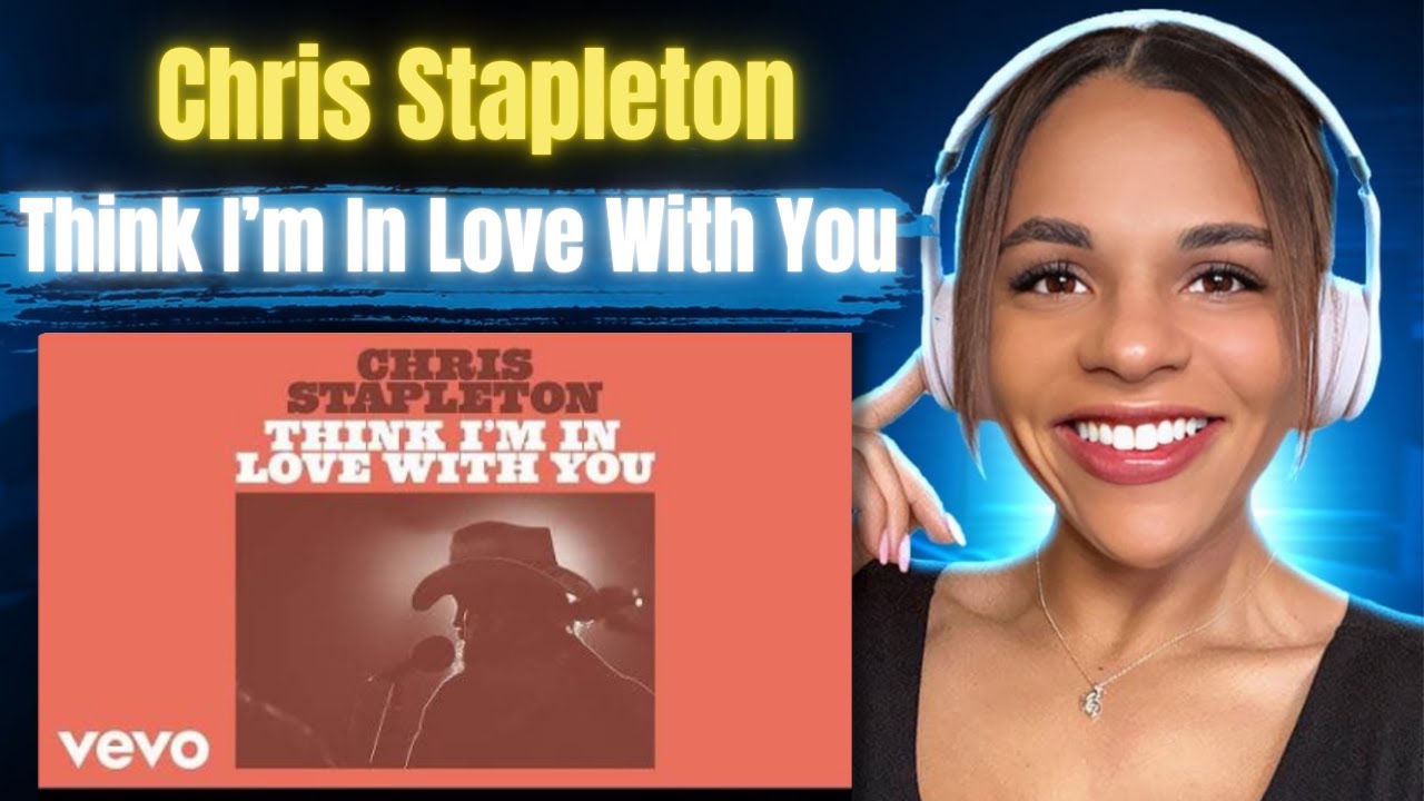 First Time Hearing 'Chris Stapleton- I Think I'm in Love With You' Music Reaction🎵🎧🎸