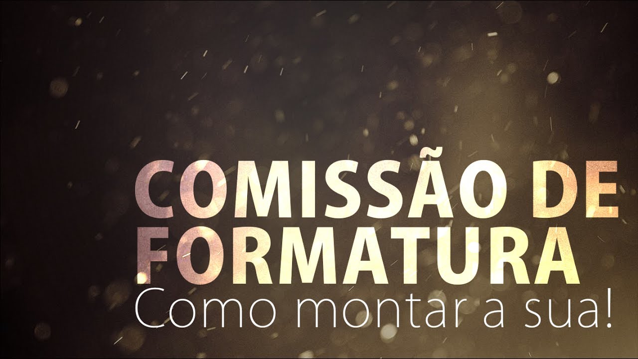 FORMATURA: Como criar uma comissão de formatura.
