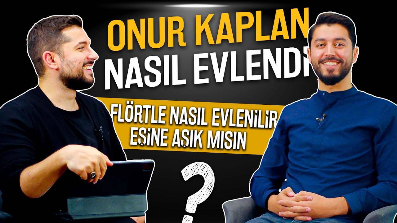 Flörtle Nasıl Evlenilir ? / Eşine Aşık Mısın ? | Onur Kaplan
