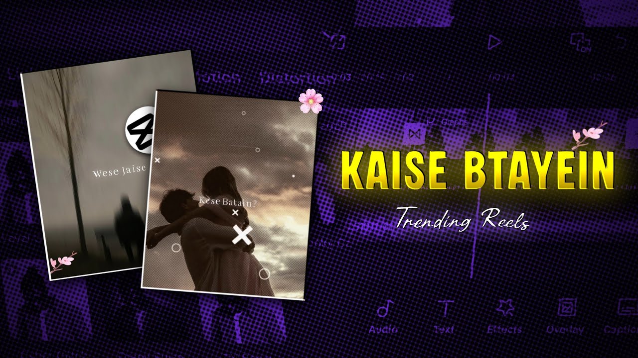 KAISE BATAYE Trending Reels Edit 🔥| Capcut  Tutorial 🌸 |