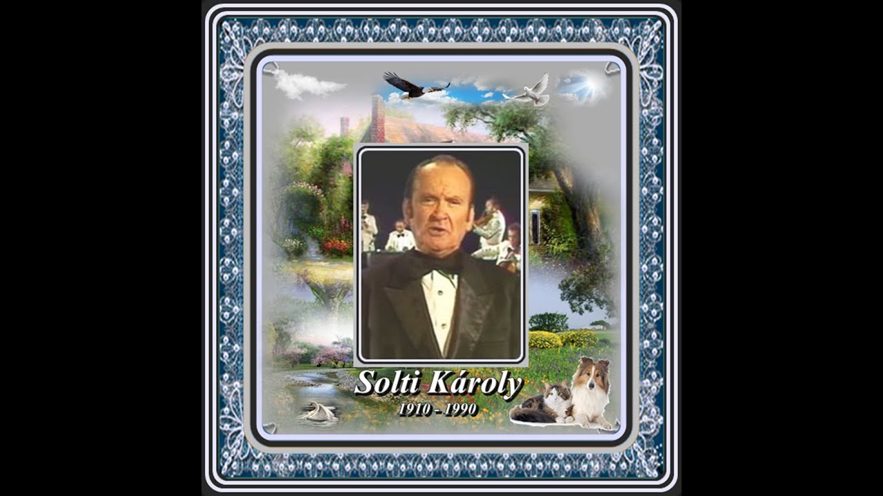 Solti Károly : Szeretlek én egyetlenegy virágom