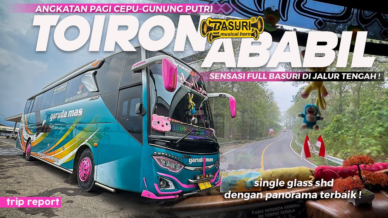 [ UNIT SPESIAL, SHD SINGLE GLASS😍 ] FULL BASURI DI JALUR TENGAH ! Trip Garuda Mas Toiron Ababil