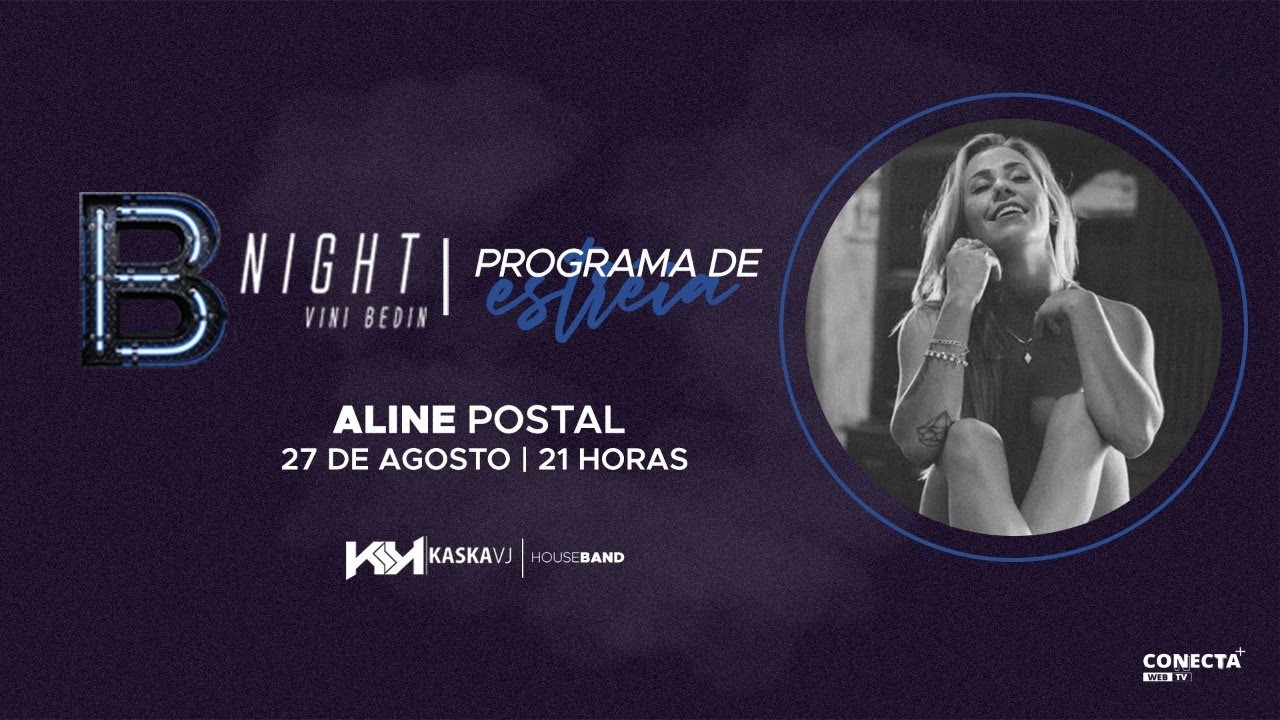 B-Nigth Ao Vivo com Aline Postal