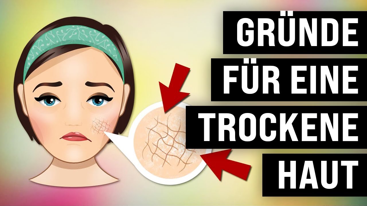 3 Ursachen f&uuml;r trockene Haut im Gesicht (Heilmittel f&uuml;r trockene Haut)