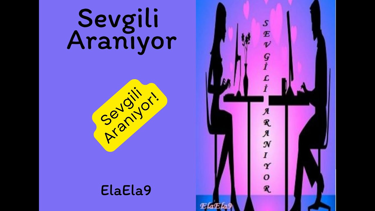Sevgili Aranıyor - & ElaEla9 &