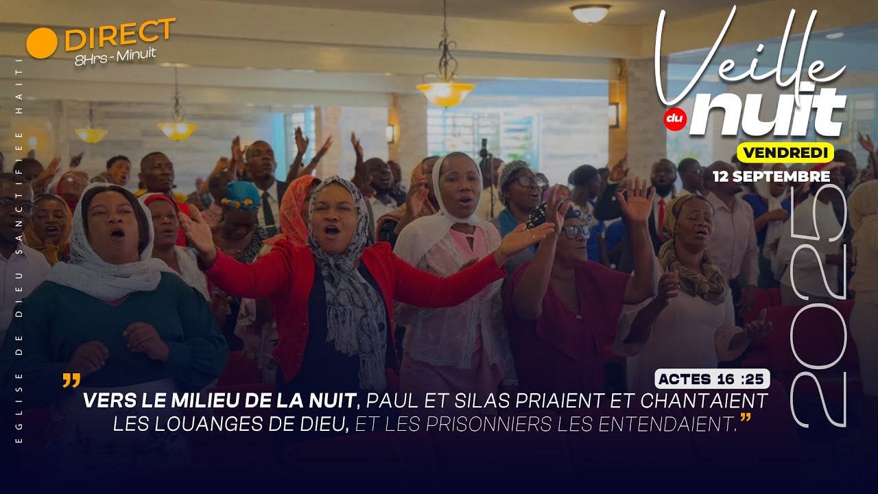 Veille de Nuit - Vendredi 12 Septembre 2025 - Eglise de Dieu Sanctifiee H - Pasteur Bigot Luxoner