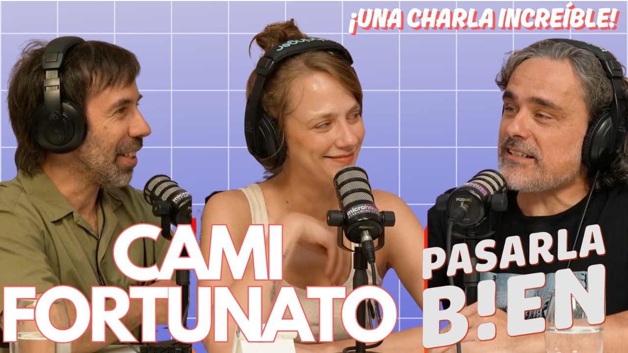 CAMI FORTUNATO VINO A PASARLA BIEN PODCAST Y HABLAMOS DE MAGIA, HUMOR, AMOR Y MUCHO MÁS.