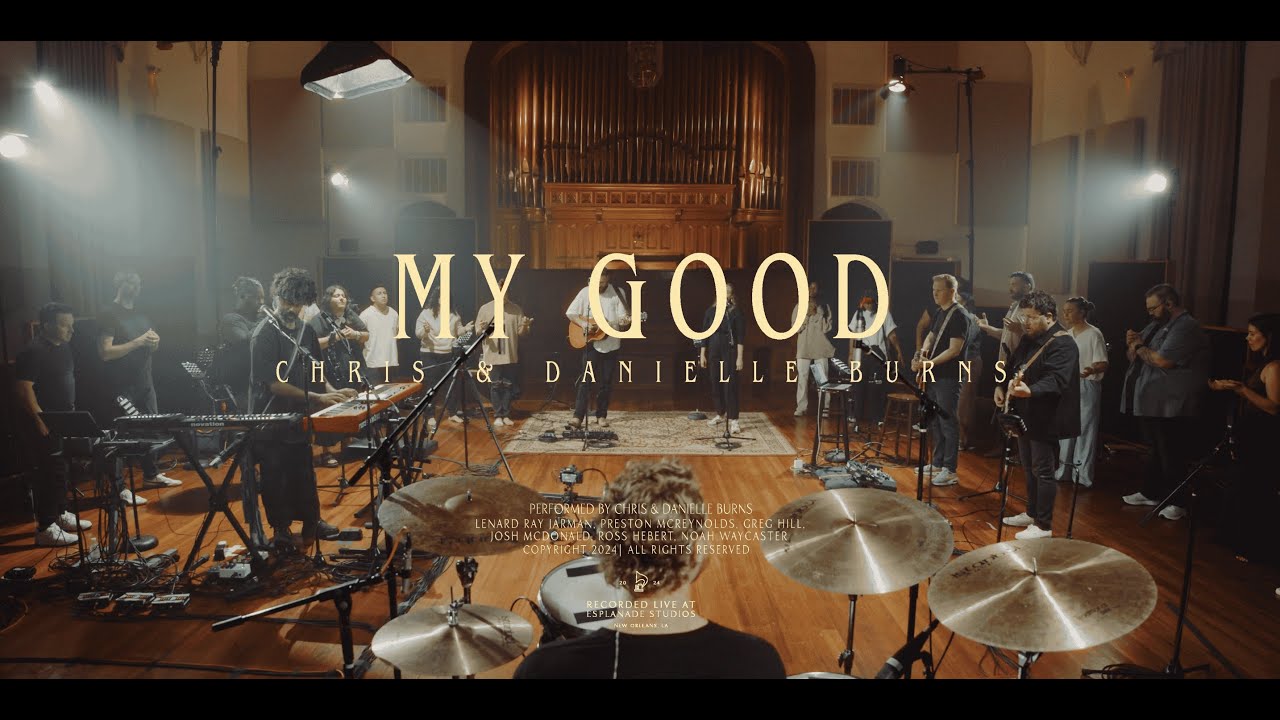 My Good [Live/Official] - Chris Burns & Danielle Burns