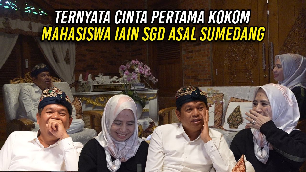 TERNYATA CINTA PERTAMA KOKOM SAMA MAHASISWA IAIN SGD ASAL SUMEDANG