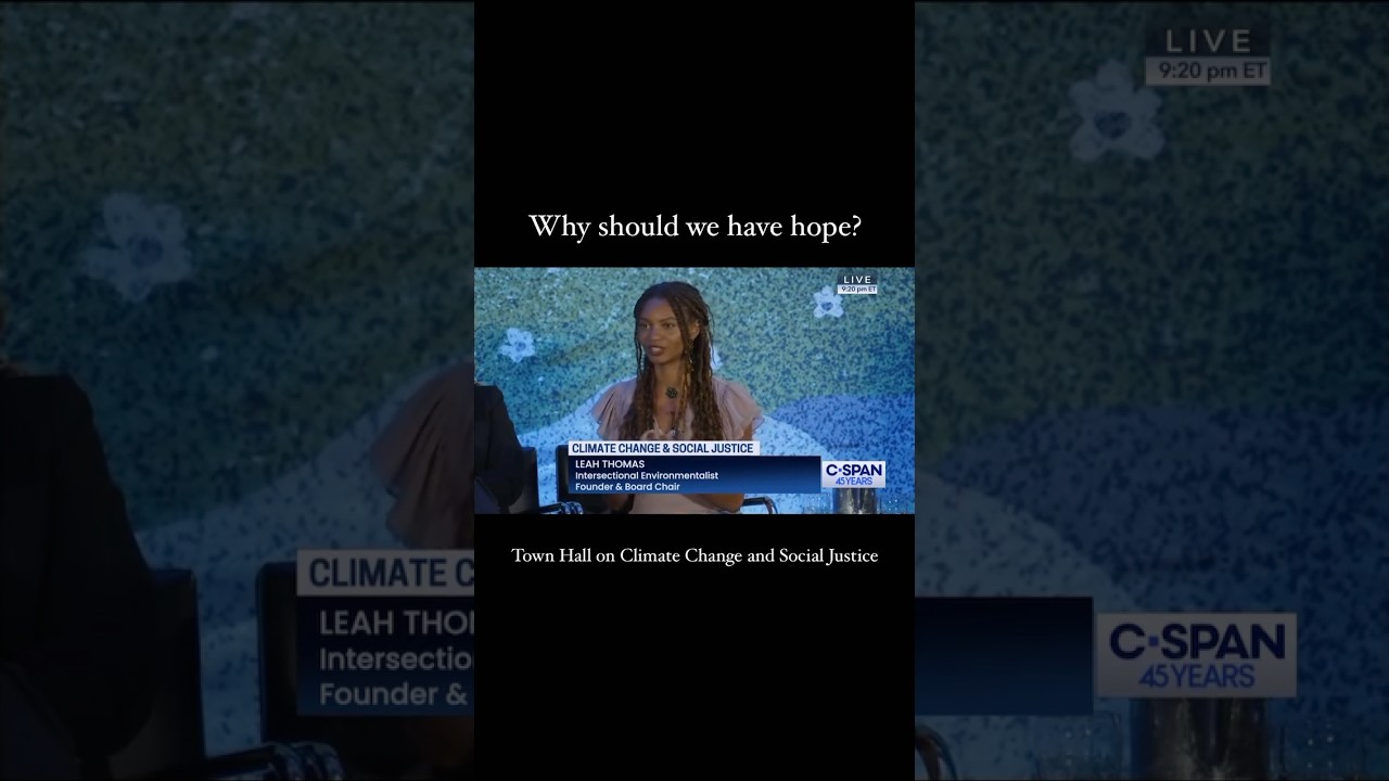 Why have hope - a message for Juneteenth 2024 from thetown hall on climate justice live on C-span