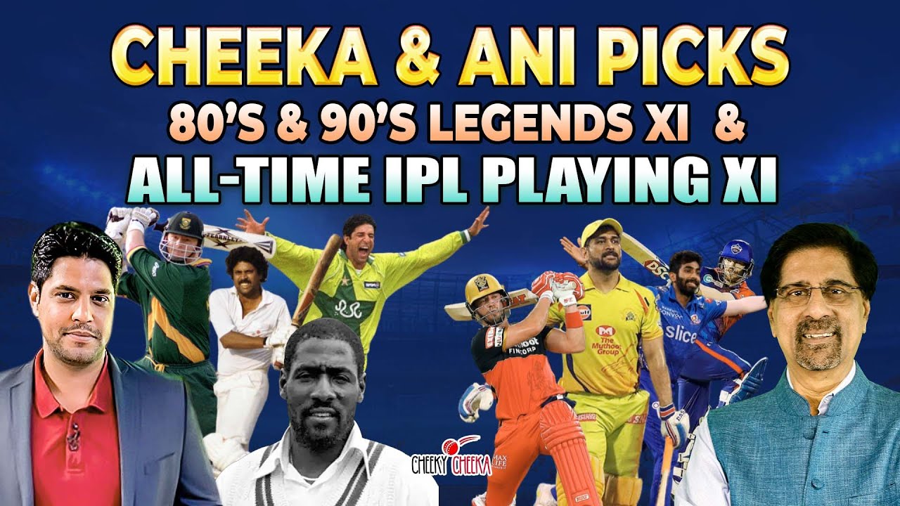 Cheeka & Ani Picks their All Time 80s & 90s Legends XI & IPL Playing XI | Cheeky Cheeka