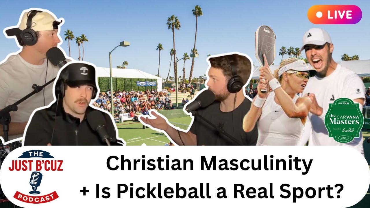 Christian Masculinity + Is Pickleball a Real Sport?