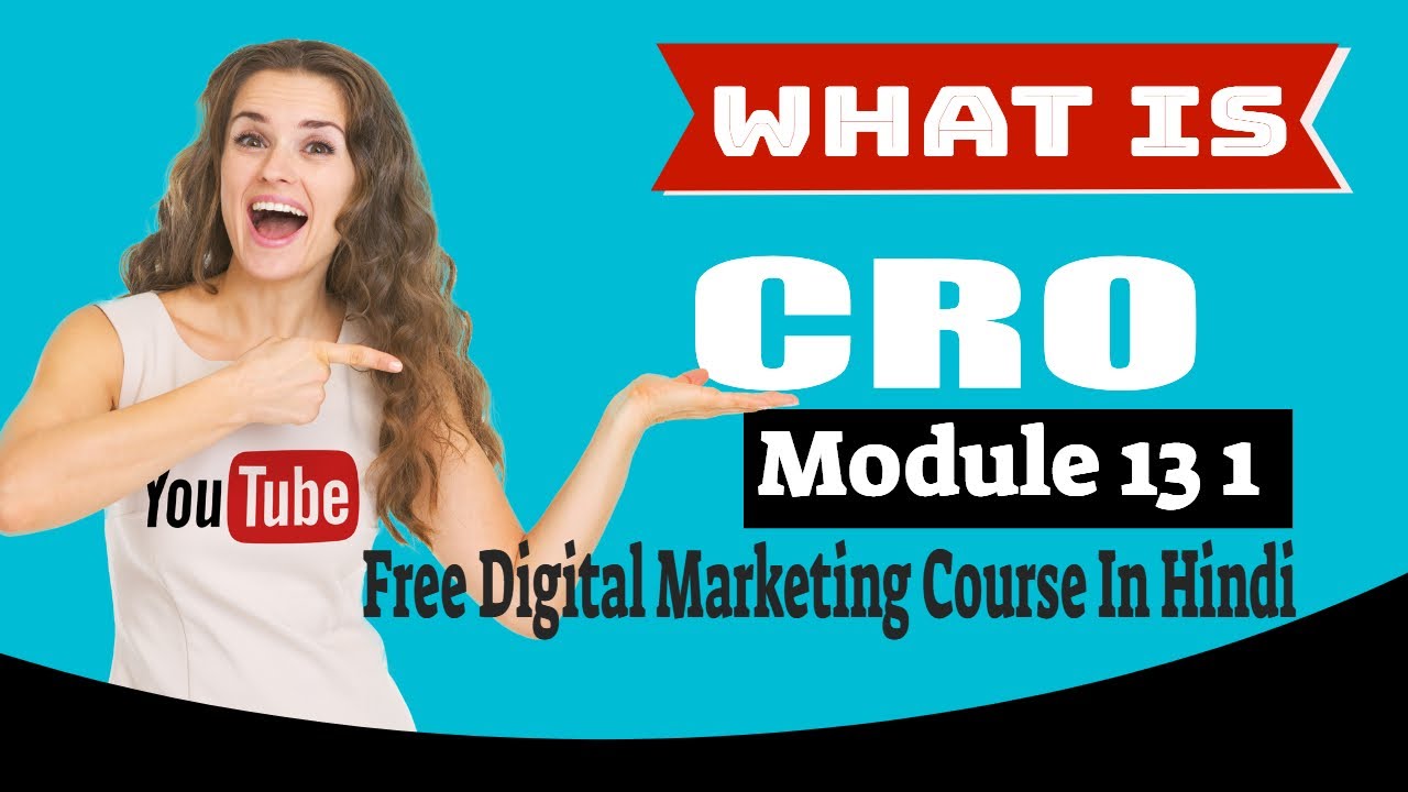 What is CRO   Module 13 1  Free Digital Marketing Course In Hindi