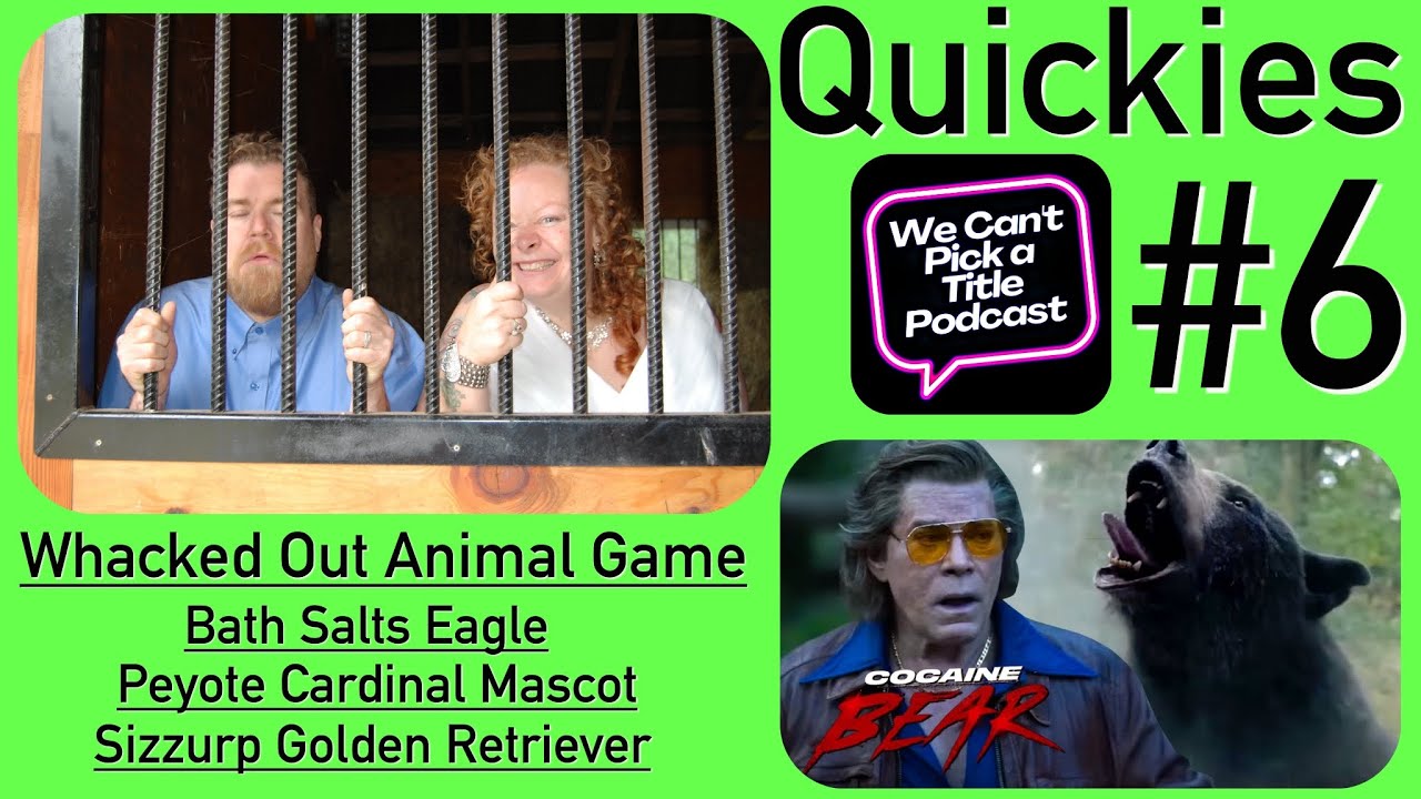 Quickies Episode 6: Cocaine Bear sequels, prequels & freakuels!