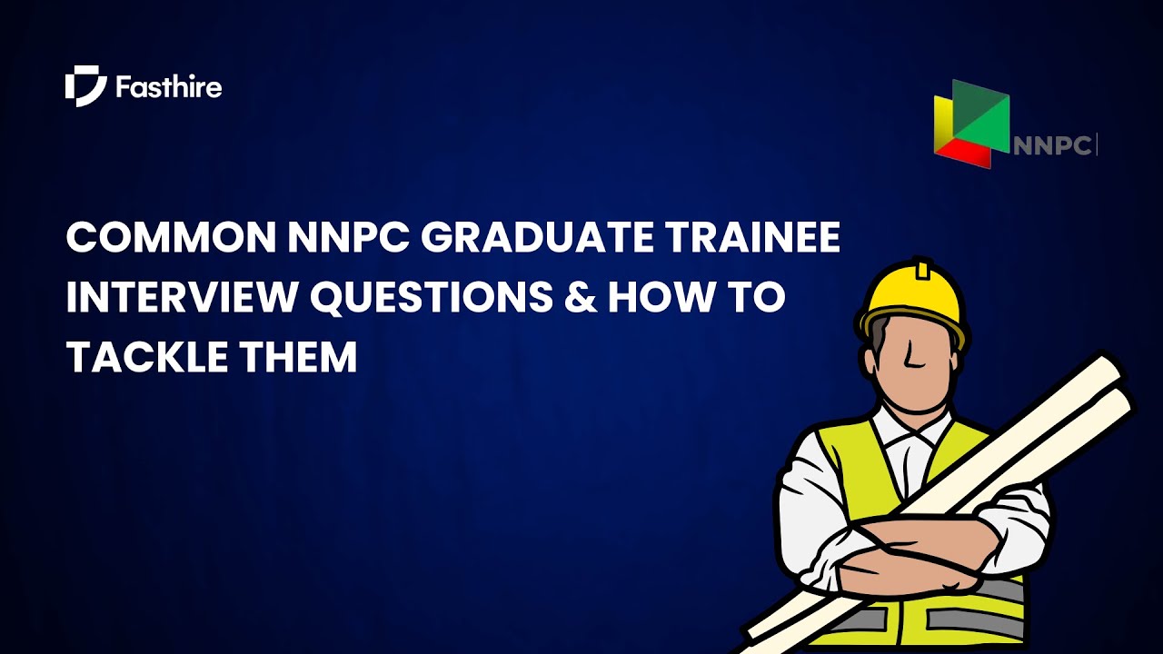 Распространенные вопросы на собеседовании для стажеров-выпускников NNPC и как на них отвечать