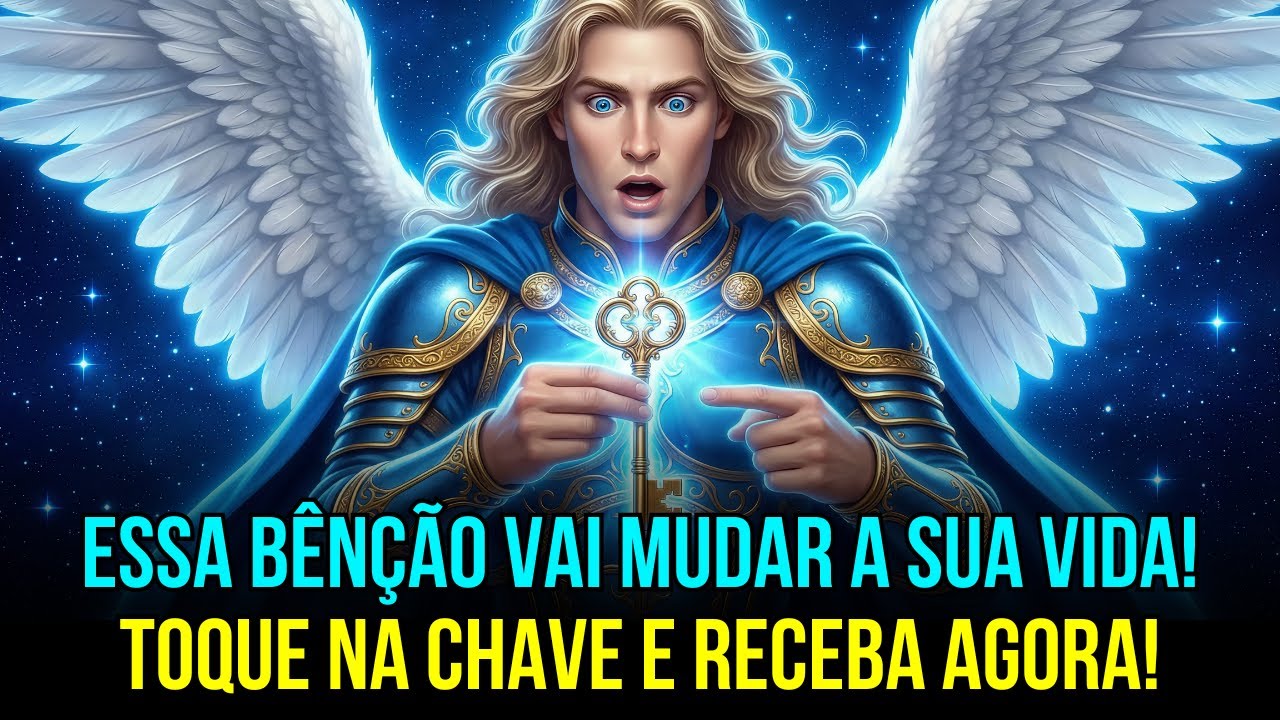 ÚLTIMO AVISO! ARCANJO MIGUEL ORDENA: RECEBA A CHAVE DA SUA BÊNÇÃO AGORA!