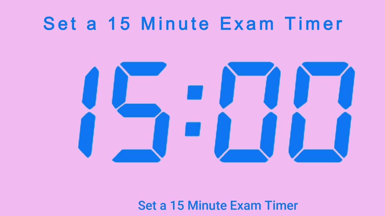 Set a 15 Minute Exam Timer