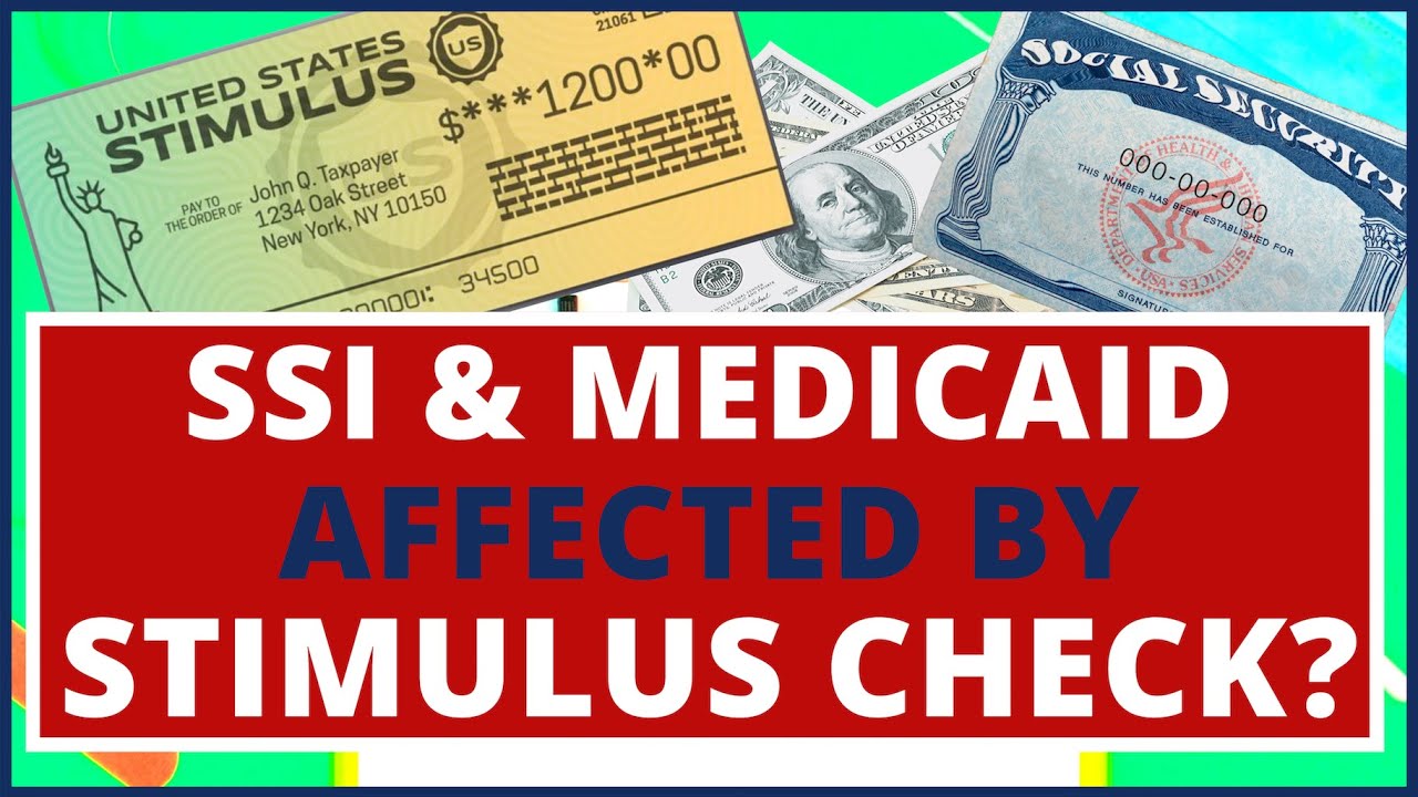Stimulus Check: Can It Affect Your SSI (Supplemental Security Income) and Medicaid? (Important!!!)