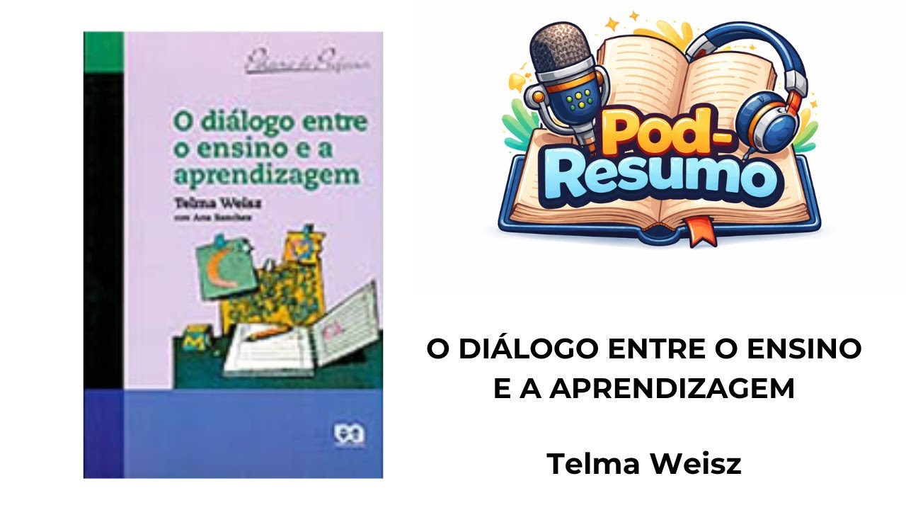 #049 - O Diálogo entre o Ensino e a Aprendizagem - Telma Weisz