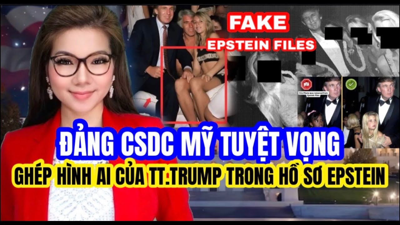 LIVE - Đảng CSDC Mỹ tuyệt vọng, tạo hình AI giả của TT.Trump kết nối với Epstein.