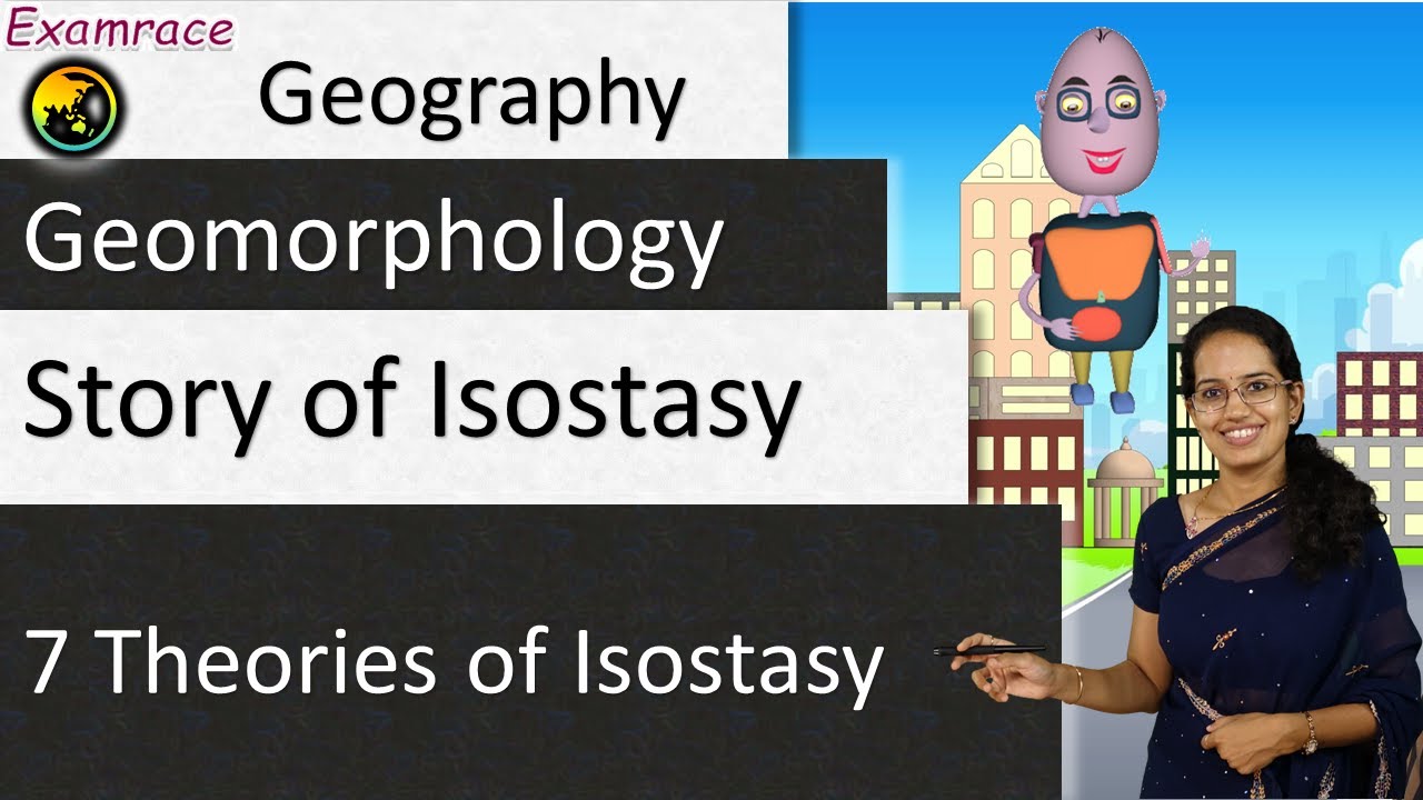 Story of Isostasy and 7 Theories of Isostasy - Fundamentals of Geography (Dr. Manishika)