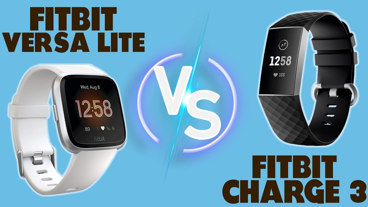 Fitbit Versa Lite vs Charge 3: A Comprehensive Comparison (Which Reigns Supreme?)