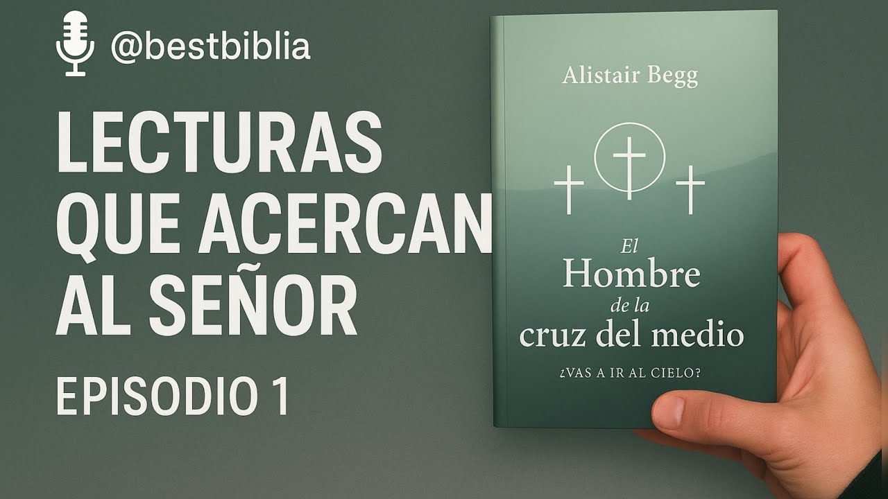 Lecturas que acercan al Señor - episodio 1 - “El Hombre de la Cruz del medio”