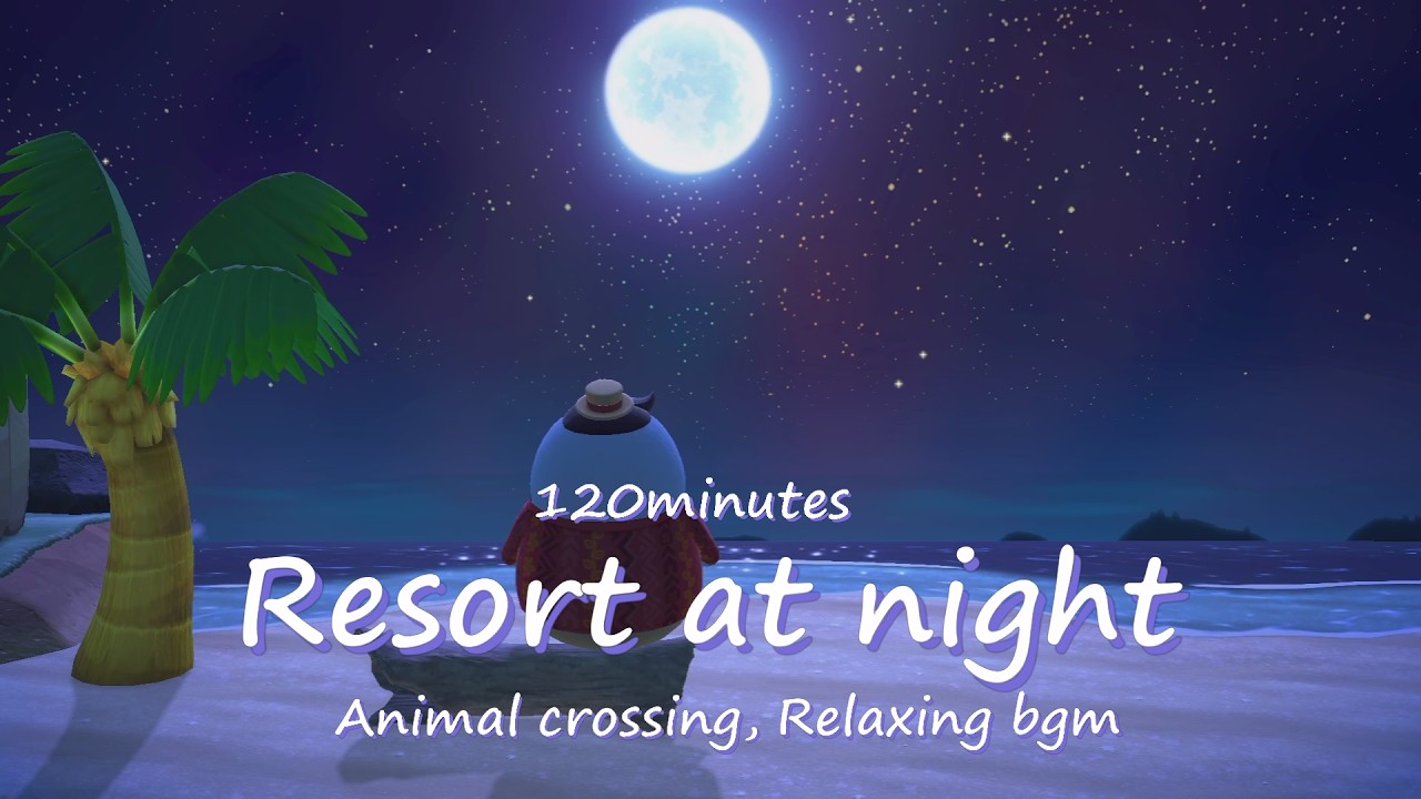 【あつ森 BGM】夜のリゾートとリラックスミュージック🌃🌙 Relaxing BGM  | Animal crossing BGM |  朝のBGM、勉強時間、お風呂時間、眠れない夜などに 🛋️🌙