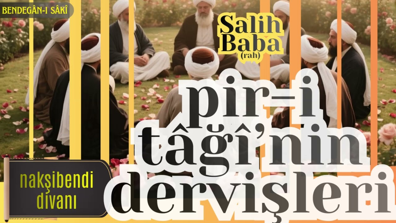 Pir-i Tâğî'nin Dervişleri | Salih Baba (rah)