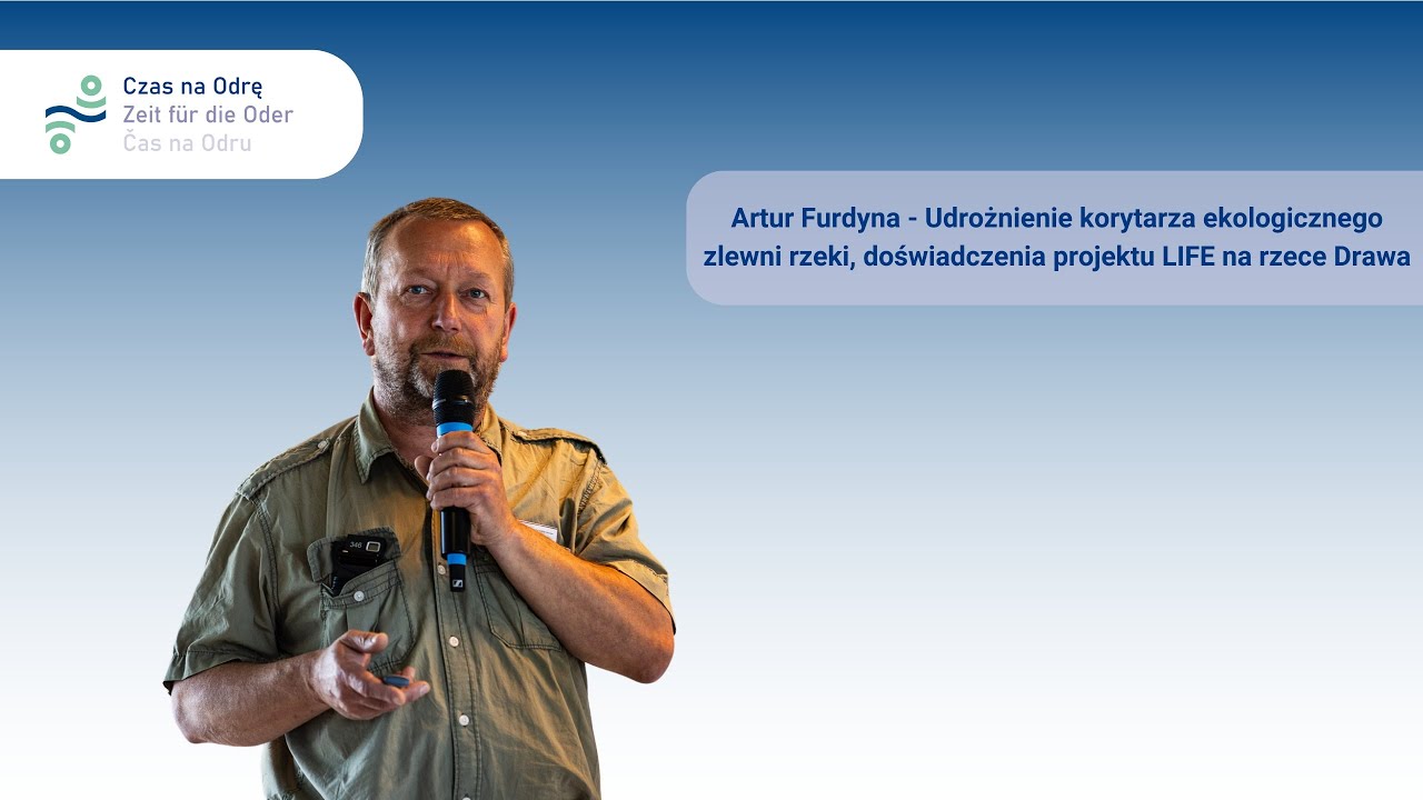 Artur Furdyna - Udrożnienie korytarza ekologicznego zlewni rzeki, doświadczenia projektu LIFE