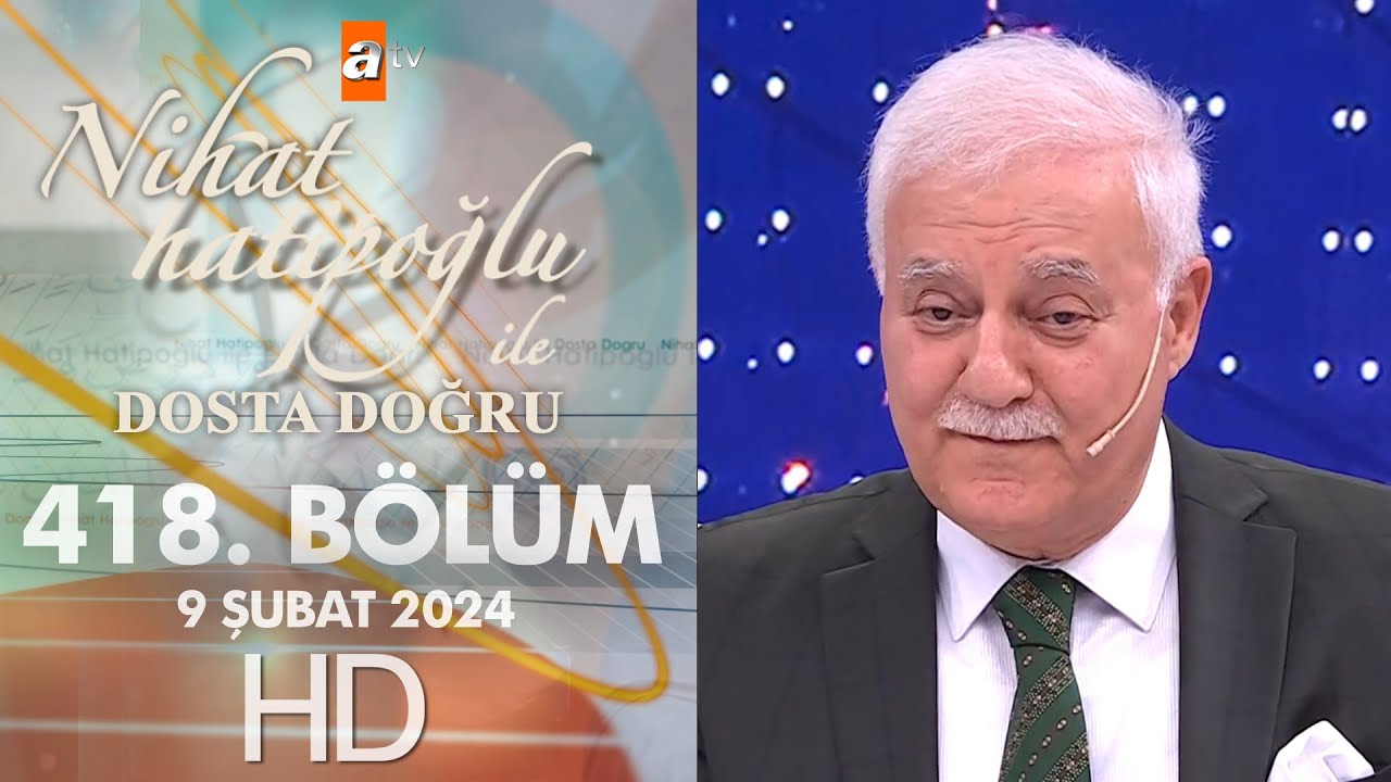 Nihat Hatipoğlu ile Dosta Doğru 418. Bölüm | 9 Şubat 2024
