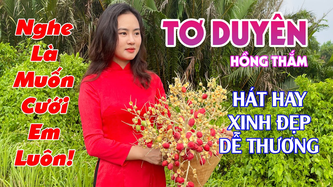 Tơ Duyên - Hồng Thắm | Nghe Bài Này Mà Muốn Cưới Liền Tay! Quá Hay Quá Dễ Thương