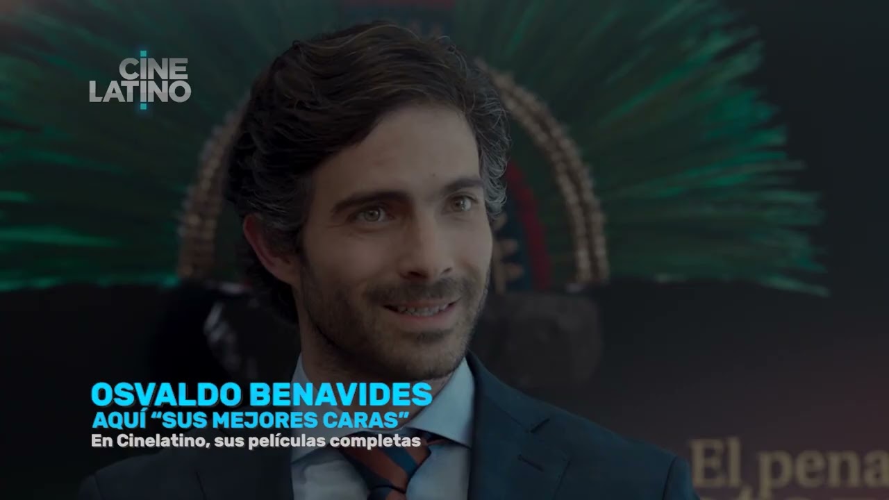 Las Caras De Osvaldo Benavides | Cinelatino