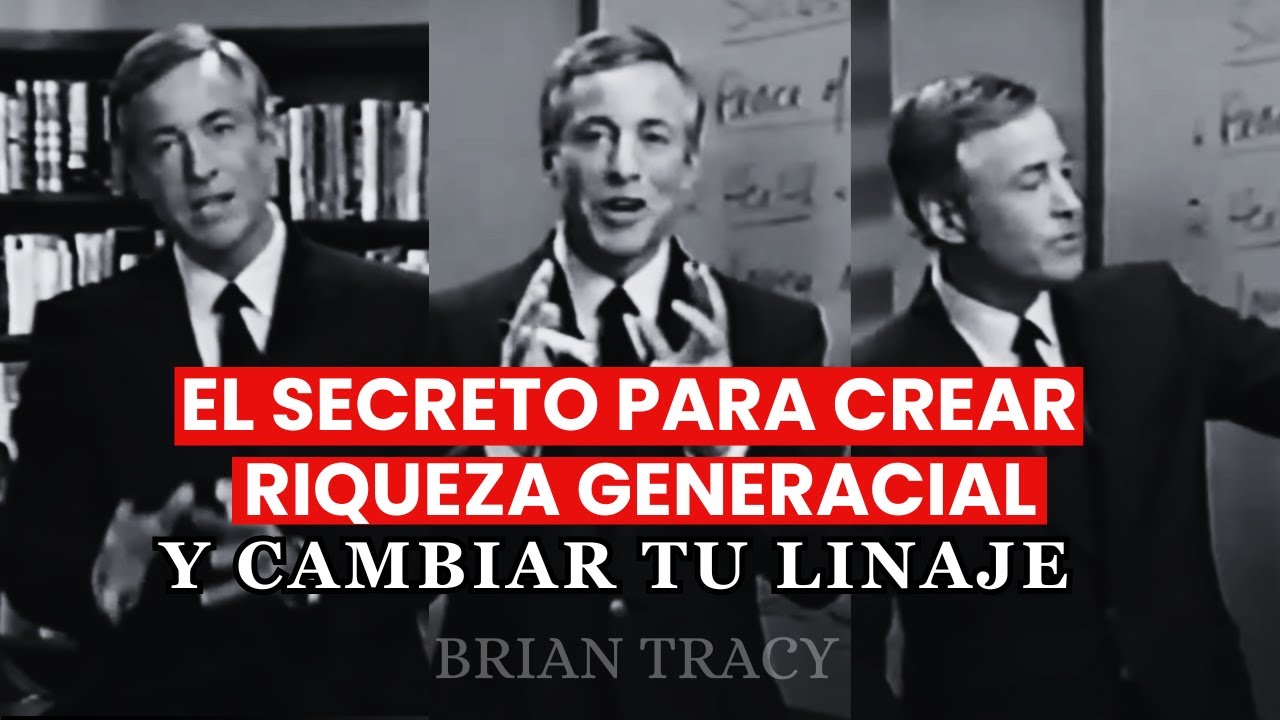 EL SECRETO para crear RIQUEZA GENERACIONAL - Brian Tracy