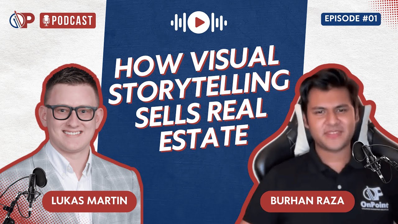 How Visual Storytelling Sells Real Estate | OnPoint Podcast #1