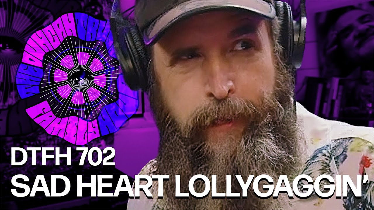 DTFH 702 Sad Heart Lollygaggin'