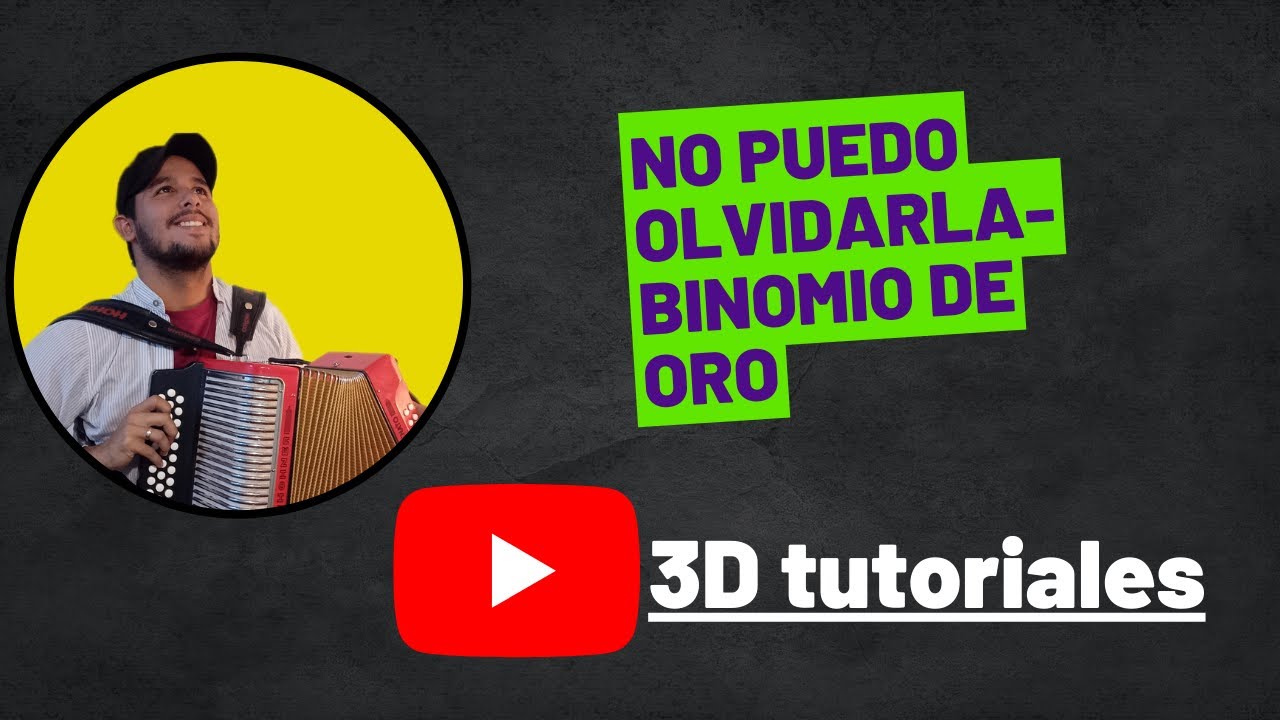 TUTORIAL DE ACORDEON-NO PUEDO OLVIDARLA-BINOMIO DE ORO-5 LETRAS