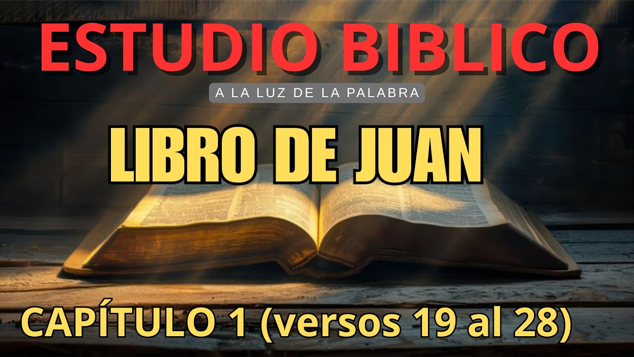 📖 ESTUDIO BÍBLICO DEL LIBRO DE JUAN || Testimonio de Juan el Bautista (Juan 1:19-28)