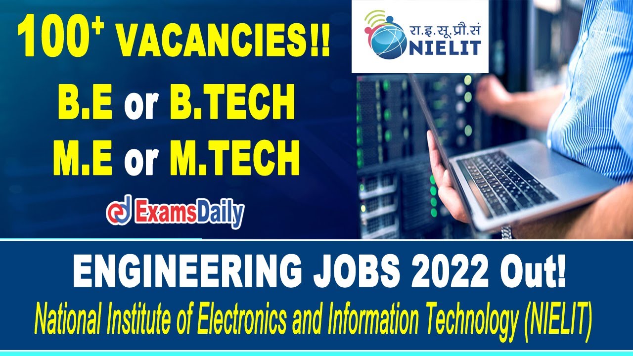 100+ Vacancies : NIELIT Recruitment 2022 Notification | Engineering Jobs |   NIELIT Jobs 2022
